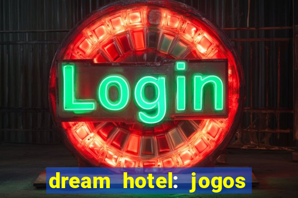 dream hotel: jogos de hotel